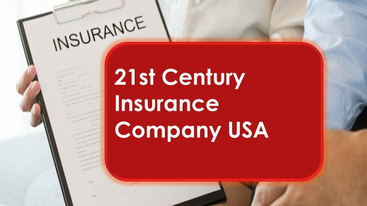 21st Century Insurance Company USA