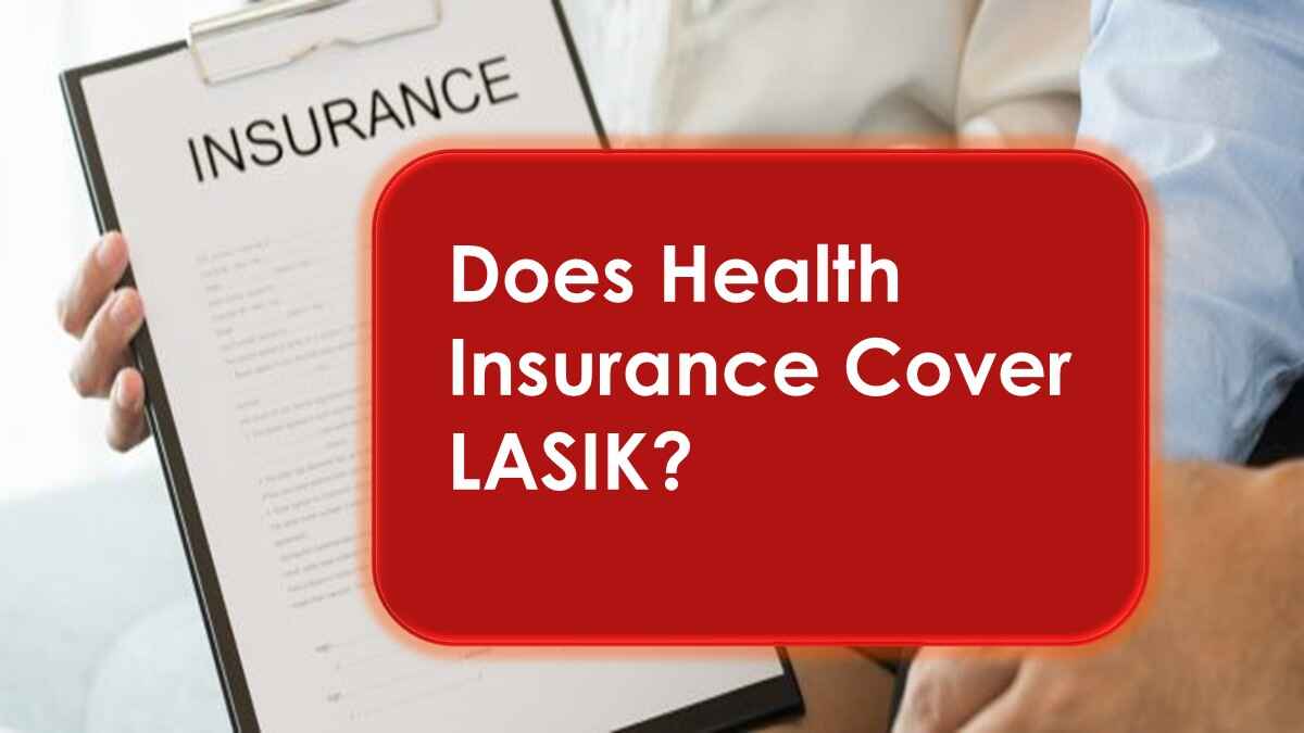Does Health Insurance Cover LASIK?