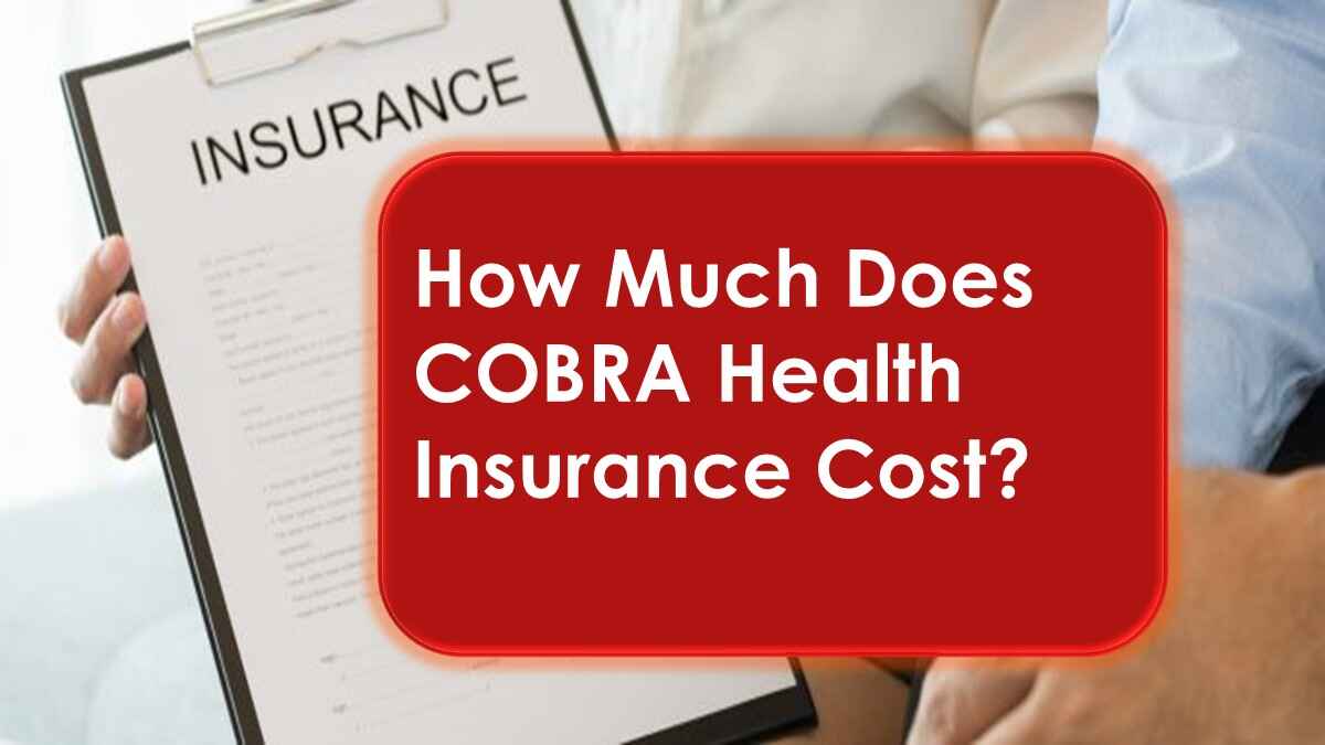 How Much Does COBRA Health Insurance Cost