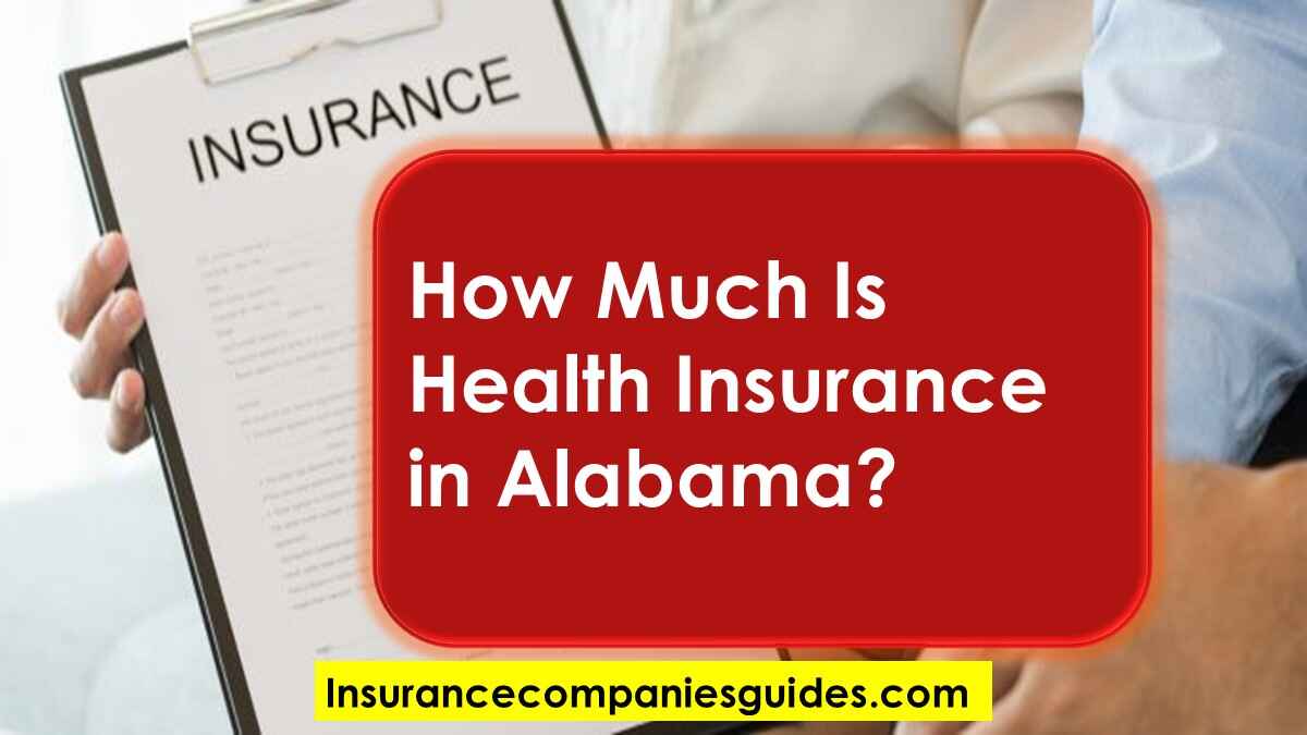 How Much Is Health Insurance in Alabama?