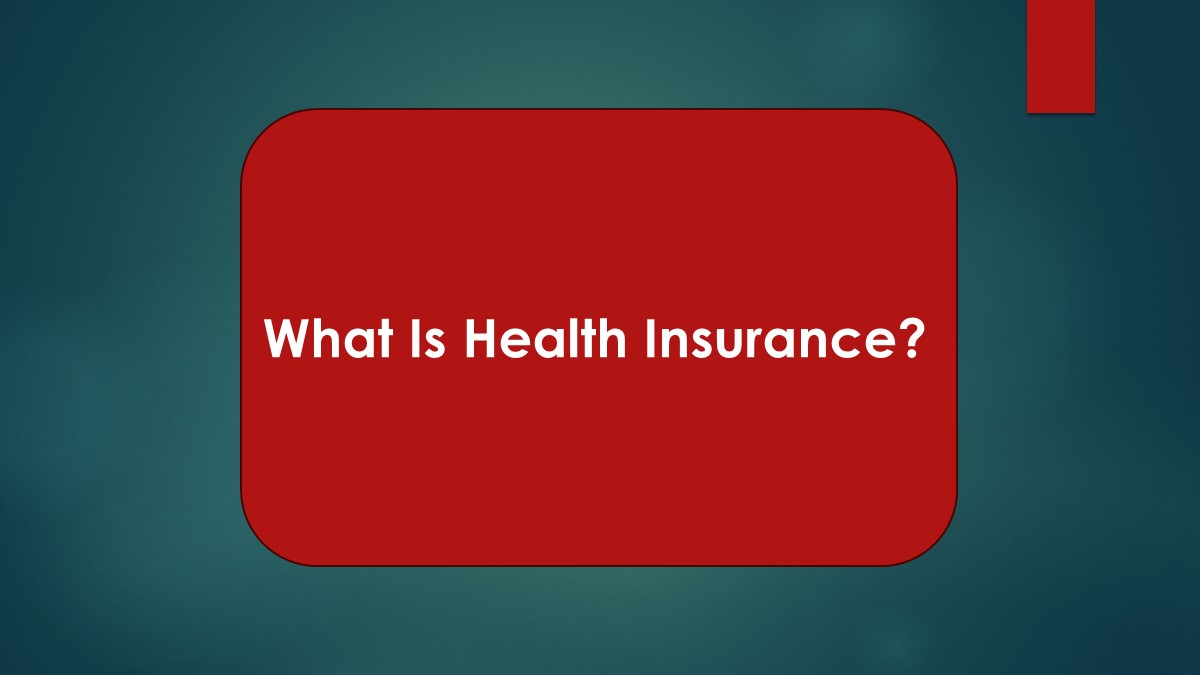 What Is Health Insurance?