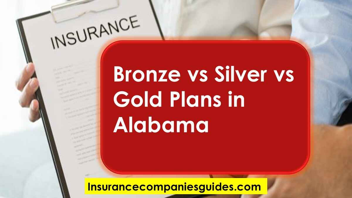 Bronze vs Silver vs Gold Plans in Alabama
