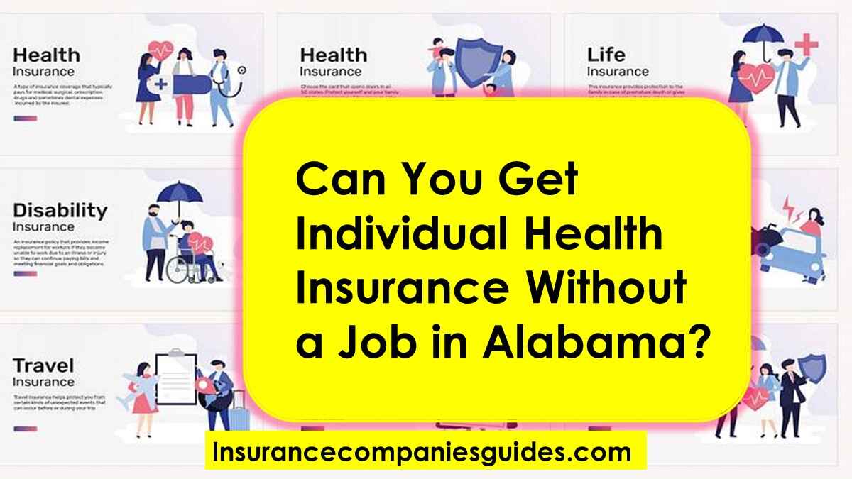 Can You Get Individual Health Insurance Without a Job in Alabama