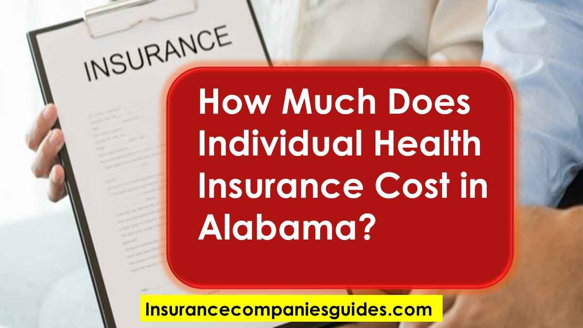 How Much Does Individual Health Insurance Cost in Alabama