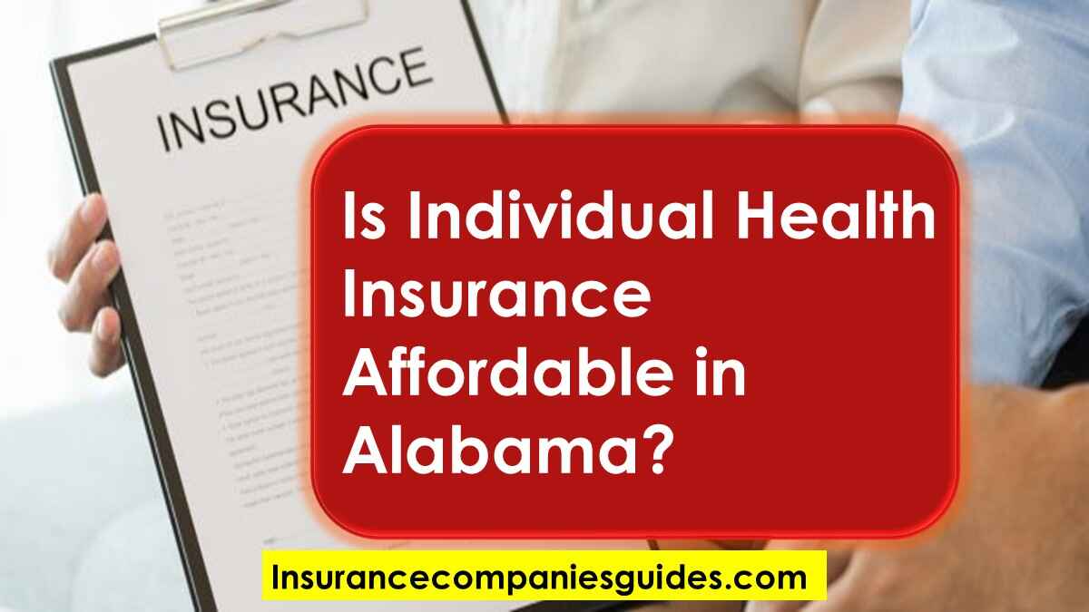 Is Individual Health Insurance Affordable in Alabama