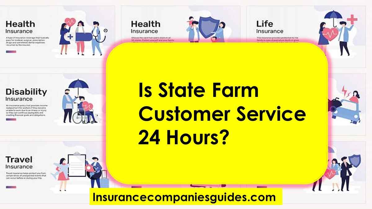 Is State Farm Customer Service 24 Hours