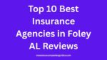 Top 10 Best Insurance Agencies in Foley AL Reviews