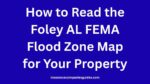 How to Read the Foley AL FEMA Flood Zone Map for Your Property