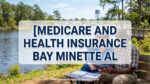 Medicare and Health Insurance Bay Minette AL