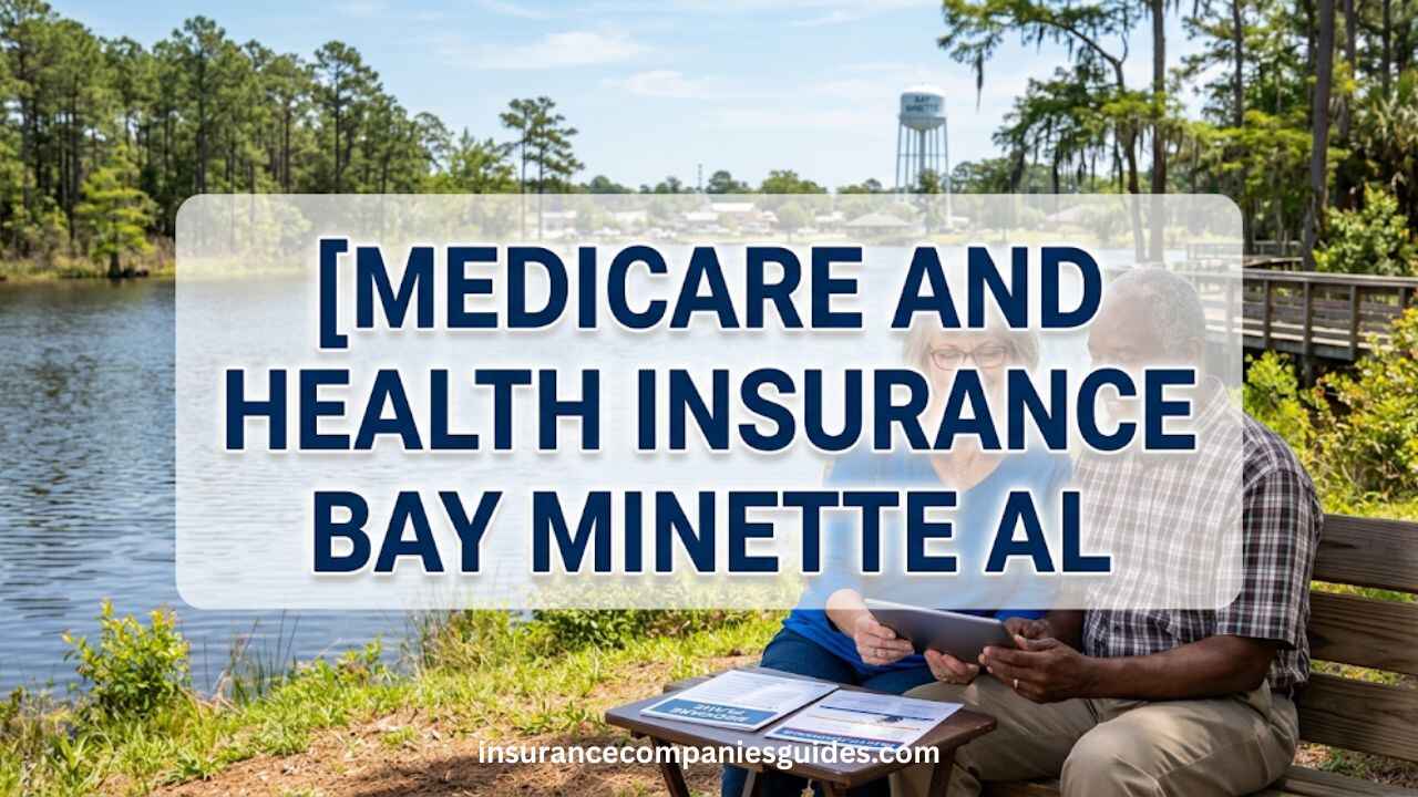 Medicare and Health Insurance Bay Minette AL